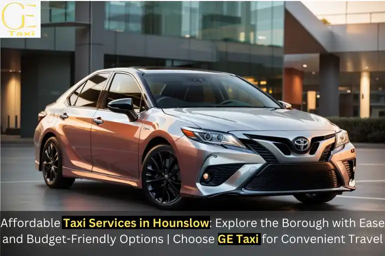 "Affordable and Convenient Taxi Services in Hounslow - Choose GE Taxi for budget-friendly transportation solutions without compromising on quality or service. Book your ride today!"